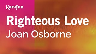 Karaoke Righteous Love - Joan Osborne *