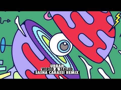 Ubbah - Wired & Sealed (Sasha Carassi remix)