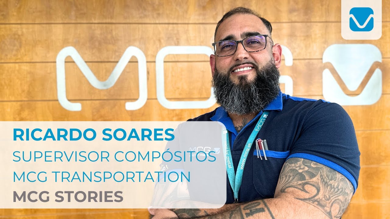 Fique a conhecer Ricardo Soares, Supervisor de Compósitos na MCG Transportation | MCG Stories | PT