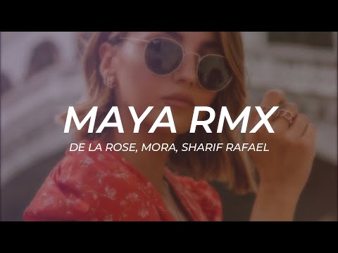 De La Rose, Mora, Sharif Rafael - Maya (Remix) || LETRA
