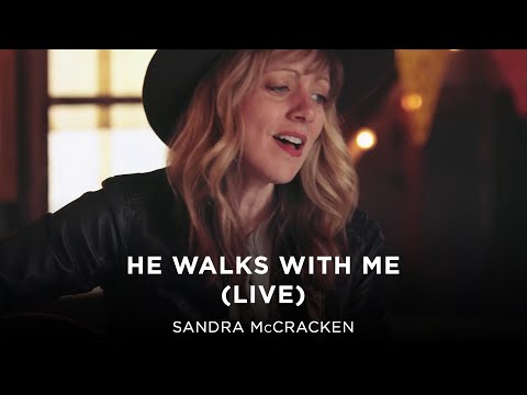 He Walks With Me (Live) - Sandra McCracken