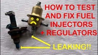 How test and fix leaking fuel injectors and fuel pressure regulators with simple tools