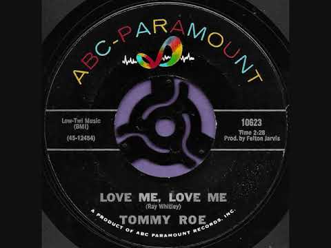 Love me, love me / Tommy Roe.