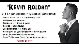 Kevin Roldan mix 2016  - Dj Edu  (mejores canciones)