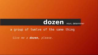 dozen , Meaning of dozen , Definition of dozen , Pronunciation of dozen