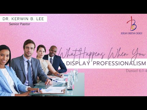 10/08/2023  8:15a Sunday Service: What Happens When You Display Professionalism - Daniel 6:1-4