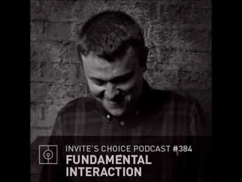 Invite's Choice Podcast 384 - Fundamental Interaction