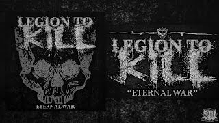 LEGION TO KILL - ETERNAL WAR [SINGLE] (2016) SW EXCLUSIVE