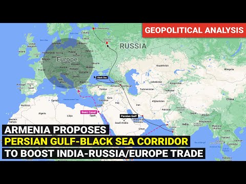 Persian Gulf-Black Sea Trade Corridor | Armenia India Trade Economic Partnership | Geopolitics