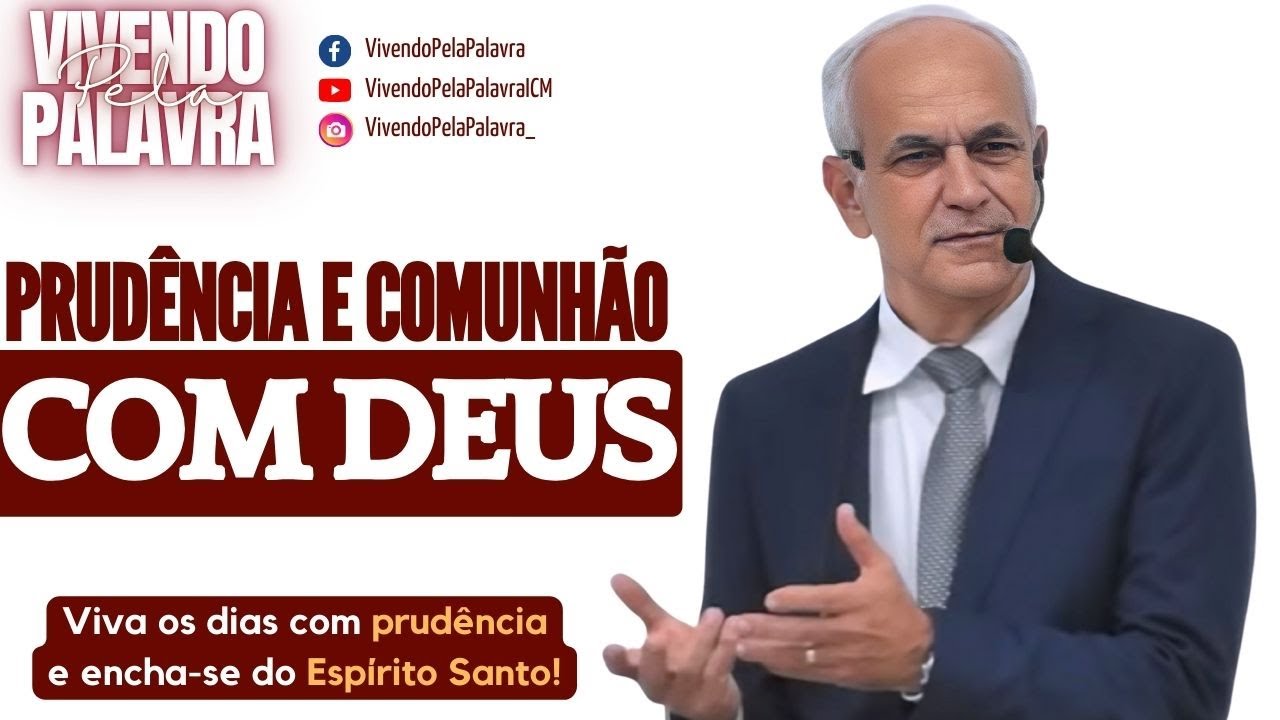 [MENSAGEM] PRUDÊNCIA E COMUNHÃO COM DEUS - PR DINIZ CYPRESTE
