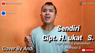 Download lagu sendiri - mansyur s cipt. H. Ukat  S. - Cover by Andi  mp3