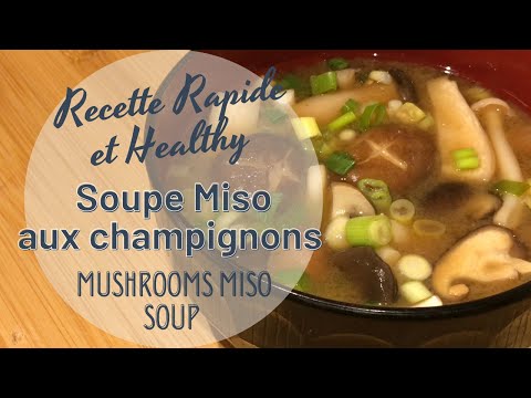 Recette Facile - Soupe Miso aux Champignons - Mushrooms Miso Soup - HeyLittleJean