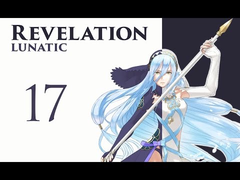 Part 17: Let's Play Fire Emblem Fates, Revelation, Chapter 15, Classic Lunatic - "ReaSHURAnce"