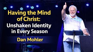 Dan Mohler - Having the Mind of Christ