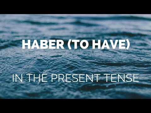How to conjugate Haber in the present tense