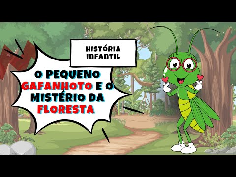 Historinha Infantil com Moral | O Pequeno Gafanhoto e o Mistério da Floresta