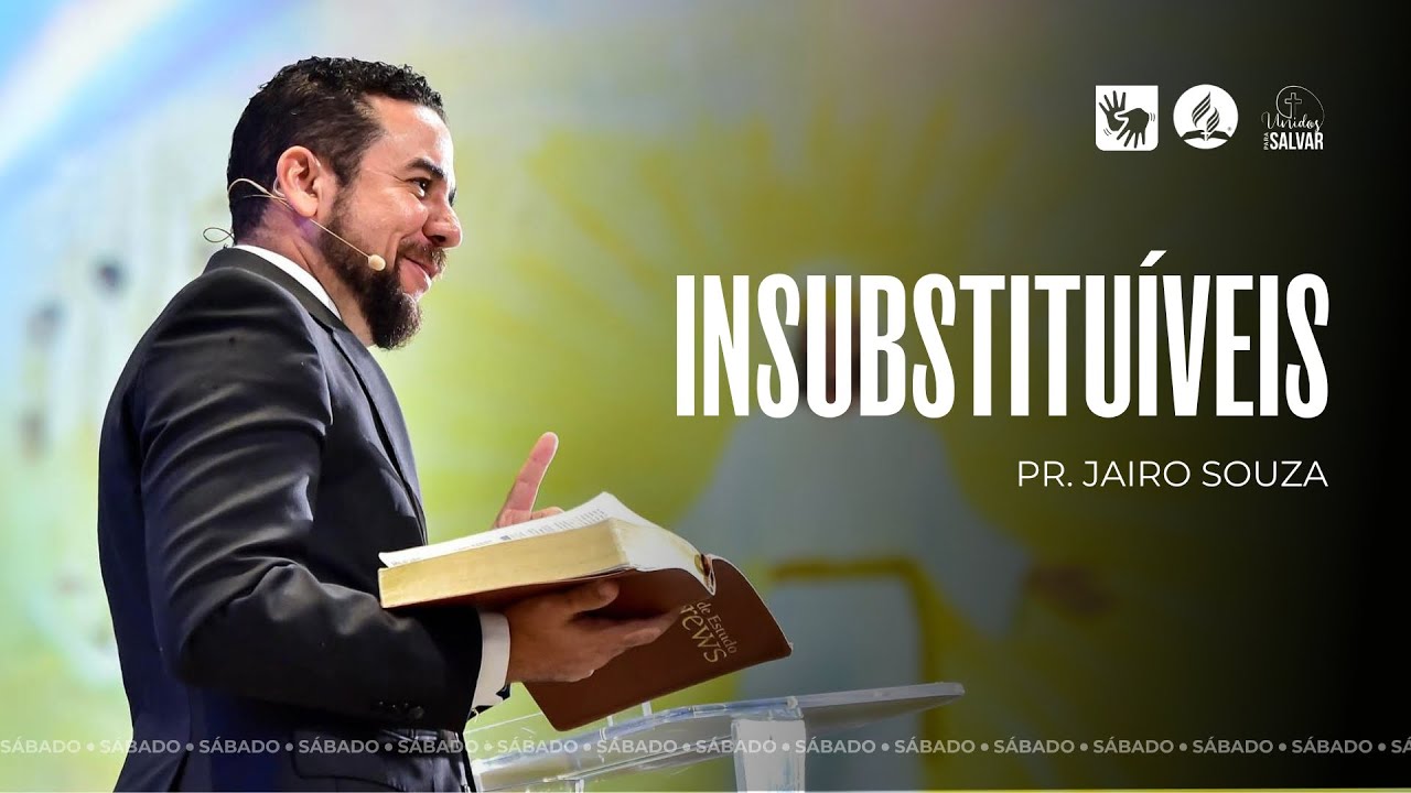 INSUBSTITUÍVEIS | Pr. Jairo Souza - 20.07.24