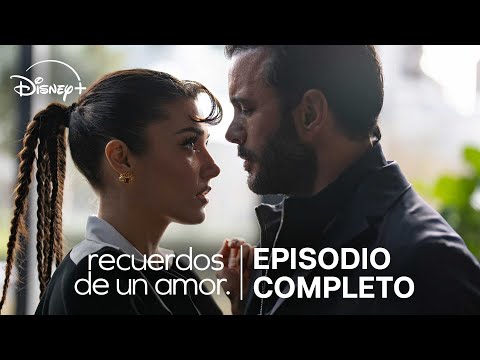 Recuerdos de un amor | Episodio 2 | Disney+