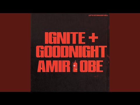 Video thumbnail for IGNITE + GOODNIGHT