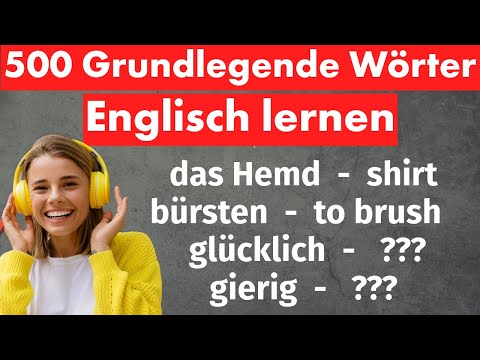 500 Grundlegende Englische Wörter für Anfänger - Englisch Lernen [Kompletter Leitfaden]