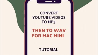 Convert Youtube clip into MP3 then into WAV for Mac mini