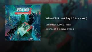 When Did I Last Say? (I Love You)