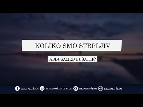 KOLIKO SMO STRPLJIVI ᴴᴰ┇Abdusamed Bušatlić, prof.
