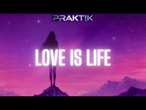 PRAKT!K - LOVE IS LIFE (Official Visualizer)