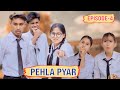 Pehla Pyar | Episode-4 | Tera Yaar Hoon Main | Allah wariyan|Friendship Story|RKR Album| Best friend