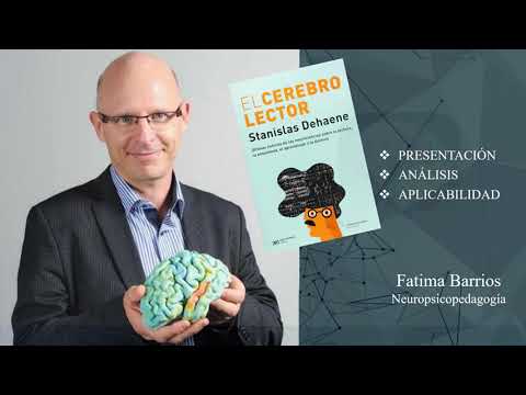 EL CEREBRO LECTOR - S. DEHAENE: Presentación, análisis y aplicabilidad a la Neuroeducación.
