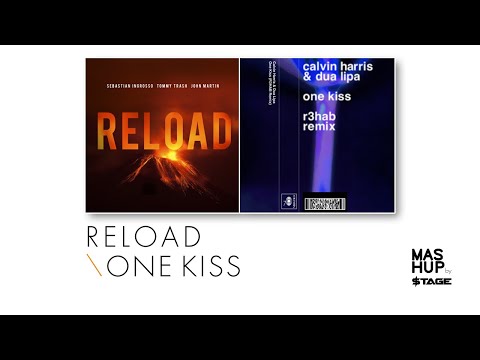 One Kiss vs Reload - Calvin Harris x Dua Lipa x Sebastian Ingrosso ($tage Mashup)
