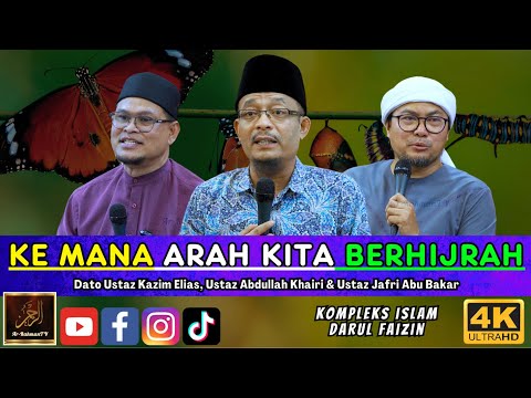 FORUM KE MANA ARAH KITA BERHIJRAH - Dato Ustaz Kazim Elias, Ustaz Abdullah Khairi & Ustaz Jafri Abu
