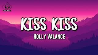 Holly Valance - Kiss Kiss (Lyrics)