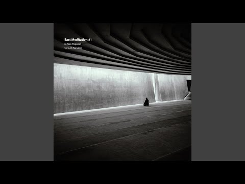 East Meditation #1 (feat. Mohammad Reza Shajarian)