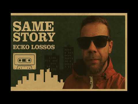 Ecko Lossos  - Same Story