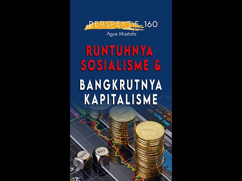 Perspektif eps. 160 - RUNTUHNYA SOSIALISME & BANGKRUTNYA KAPITALISME