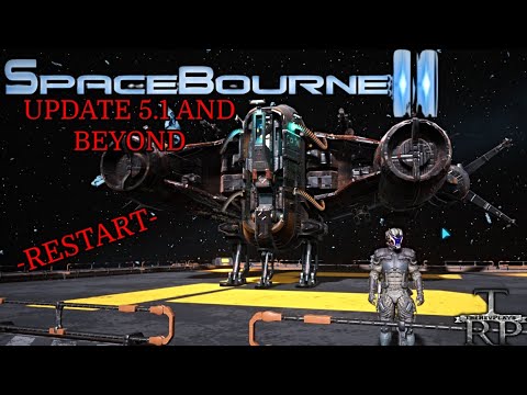 Spacebourne 2: Walkthrough Update 5.0 PT1 - Brand New Start