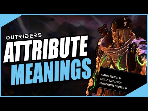 OUTRIDERS ATTRIBUTES EXPLAINED