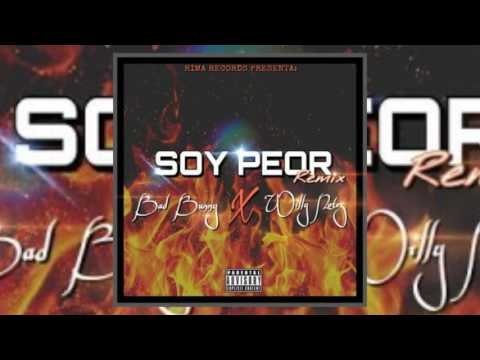 Bad Bunny Ft. Willy Notez - Soy Peor