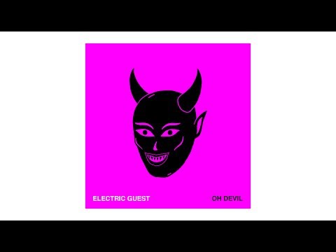 Electric Guest - Oh Devil (feat. Devin Di Dakta) [Radio Version]
