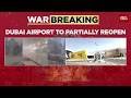 Breaking Dubai Airport Announces Limited Flight Resumption Emirates To Operate From Monday Evening