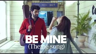 Be Mine (Theme Song) TFSF || Himanshu Ranjan || Akanksha Singh || Tarun Sharma