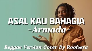 Download lagu Armada – Asal Kau Bahagia | Reggae Cover by Rootsera  mp3