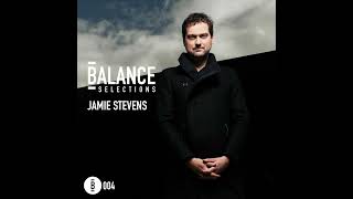 Balance Selections 004: Jamie Stevens