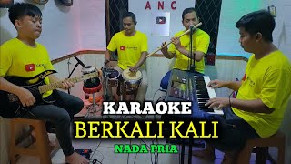 Download lagu BERKALI KALI KARAOKE NADA PRIA mp3