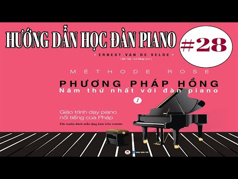 Méthode Rose ✅#28 (tr45) | Hướng Dẫn Học Piano Theo Giáo Trình Nổi Tiếng Của Pháp | Nguyễn Vũ