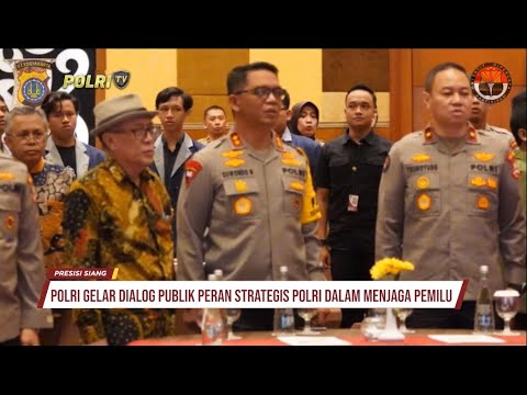 POLRI GELAR DIALOG PUBLIK PERAN STRATEGIS POLRI DALAM MENJAGA PEMILU
