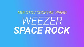 Space Rock - Weezer [cover by Molotov Cocktail Piano]