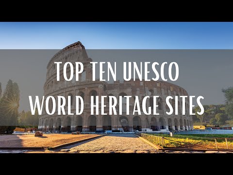 Top 10 UNESCO World Heritage Sites (Travel Video)