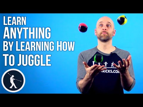 How to Juggle - Learn Anything by Learning to Juggle
